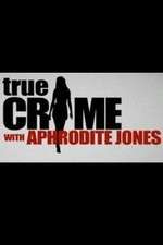 Watch True Crime with Aphrodite Jones Gomovies123