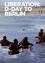Watch Liberation: D-Day to Berlin Gomovies123