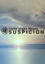 Watch 48 Hours: Suspicion Gomovies123