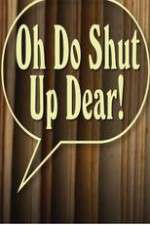 Watch Oh Do Shut Up Dear! Gomovies123