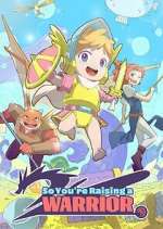 Watch So You\'re Raising a Warrior Gomovies123