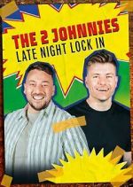 Watch The 2 Johnnies Late Night Lock In Gomovies123