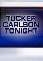 Watch Tucker Carlson Tonight Gomovies123