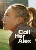 Watch Call Her Alex Gomovies123