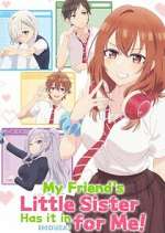 Watch My Friend\'s Little Sister Has It In for Me! Gomovies123