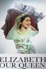Watch Elizabeth: Our Queen Gomovies123