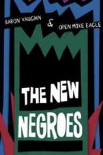 Watch The New Negroes with Baron Vaughn & Open Mike Eagle Gomovies123