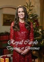 Watch Royal Carols: Together at Christmas Gomovies123