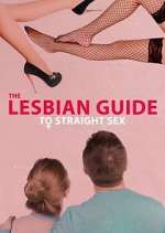 Watch The Lesbian Guide to Straight Sex Gomovies123