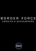 Watch Border Force: America's Gatekeepers Gomovies123