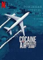 Watch Cocaine Air: Smugglers at 30,000 Ft. Gomovies123