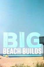 Watch Big Beach Builds Gomovies123