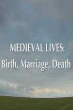 Watch Medieval Lives: Birth Marriage Death Gomovies123