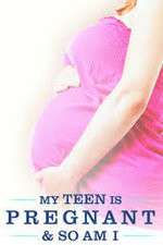 Watch My Teen Is Pregnant and So Am I Gomovies123