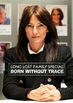 Watch Long Lost Family: Born Without Trace Gomovies123