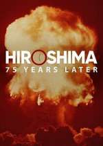 Watch Hiroshima and Nagasaki: 75 Years Later Gomovies123