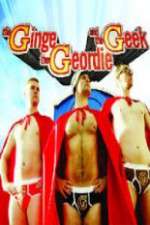 Watch The Ginge, the Geordie and the Geek Gomovies123