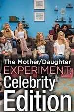 Watch The Mother/Daughter Experiment: Celebrity Edition Gomovies123