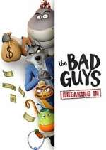 Watch The Bad Guys: Breaking In Gomovies123