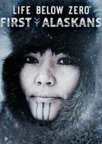 Watch Life Below Zero: First Alaskans Gomovies123