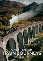 Watch Great British Train Journeys from Above Gomovies123