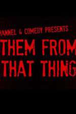 Watch Them From That Thing Gomovies123