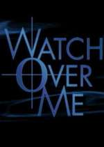 Watch Watch Over Me Gomovies123