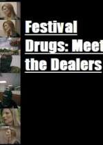 Watch Festival Drugs: Meet the Dealers Gomovies123