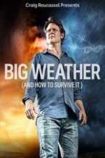 Watch Big Weather (And How to Survive It) Gomovies123