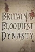 Watch Britain's Bloodiest Dynasty Gomovies123