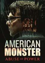 Watch American Monster: Abuse of Power Gomovies123
