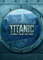 Watch Titanic: Stories from the Deep Gomovies123