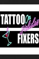 Watch Tattoo Fixers on Holiday Gomovies123