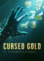Watch Cursed Gold: A Shipwreck Scandal Gomovies123