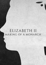 Watch Elizabeth II: Making of a Monarch Gomovies123