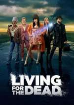 Watch Living for the Dead Gomovies123