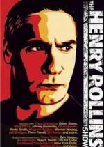 Watch The Henry Rollins Show Gomovies123
