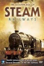 Watch The Golden Age of Steam Railways Gomovies123