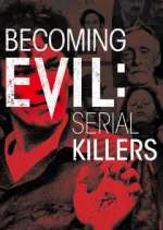 Watch Becoming Evil: Serial Killers Gomovies123