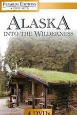 Watch Alaska Into the Wilderness Gomovies123