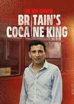 Watch The Bus Driver: Britain\'s Cocaine King Gomovies123
