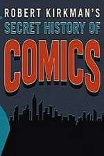 Watch Robert Kirkman's Secret History of Comics Gomovies123