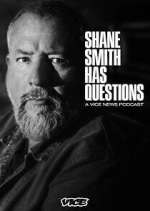 Watch Shane Smith Has Questions Gomovies123