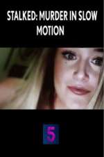 Watch Stalked: Murder in Slow Motion Gomovies123