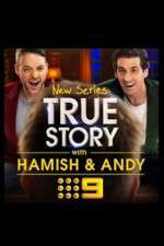 Watch True Story with Hamish & Andy Gomovies123