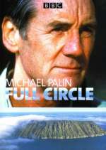 Watch Full Circle with Michael Palin Gomovies123