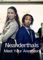 Watch Neanderthals - Meet Your Ancestors Gomovies123