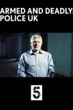 Watch Armed and Deadly: Police UK Gomovies123