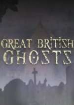 Watch Great British Ghosts Gomovies123