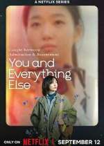Watch You and Everything Else Gomovies123